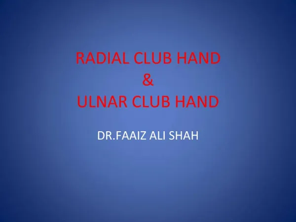RADIAL CLUB HAND ULNAR CLUB HAND