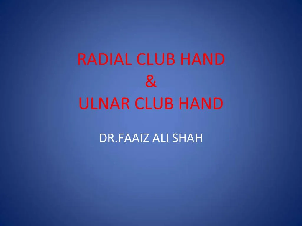 Ulnar Longitudinal Deficiency (Ulnar Club Hand)