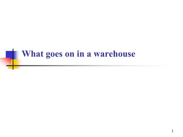 What goes on in a warehouse