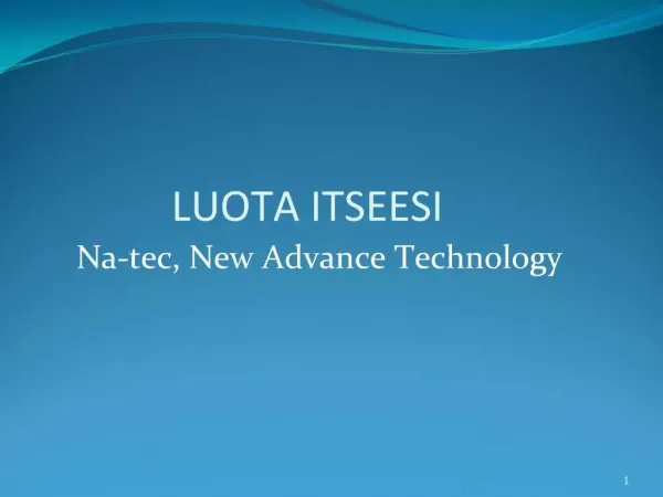 Na-tec, New Advance Technology