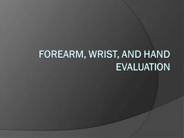 Forearm, Wrist, and Hand Evaluation