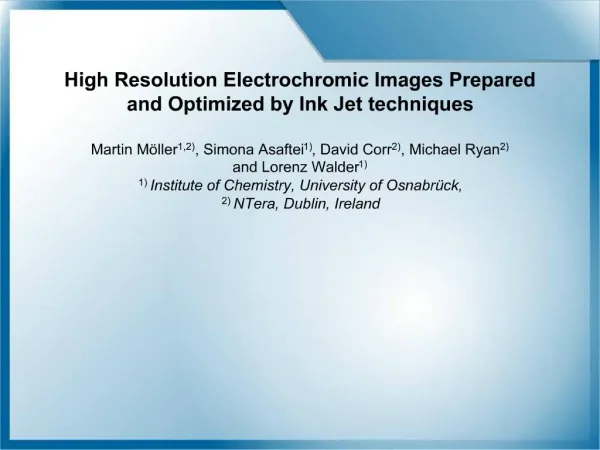 High Resolution Electrochromic Images Prepared and Optimized by Ink Jet techniques Martin M ller1,2, Simona Asaftei1,