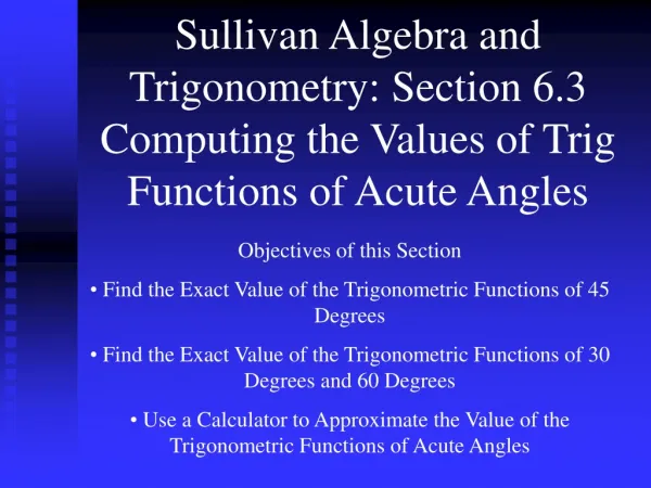 Objectives of this Section Find the Exact Value of the Trigonometric Functions of 45 Degrees