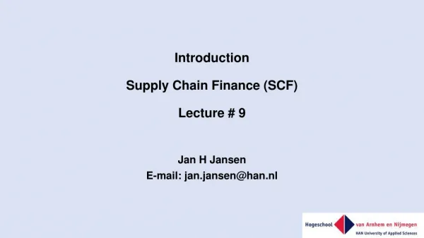 Introduction Supply Chain Finance (SCF) Lecture # 9