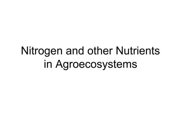Nitrogen and other Nutrients in Agroecosystems