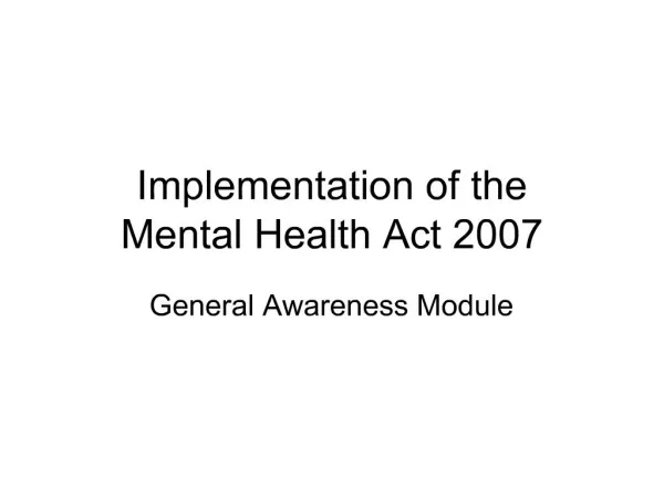 Implementation of the Mental Health Act 2007
