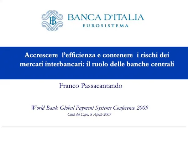 Accrescere l efficienza e contenere i rischi dei mercati interbancari: il ruolo delle banche centrali