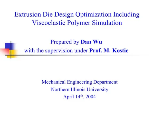 Extrusion Die Design Optimization Including Viscoelastic Polymer Simulation