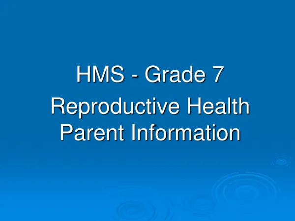 HMS - Grade 7 Reproductive Health Parent Information