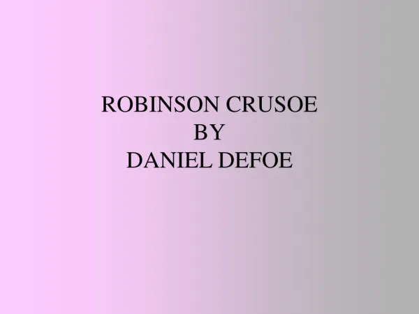 ROBINSON CRUSOE BY DANIEL DEFOE