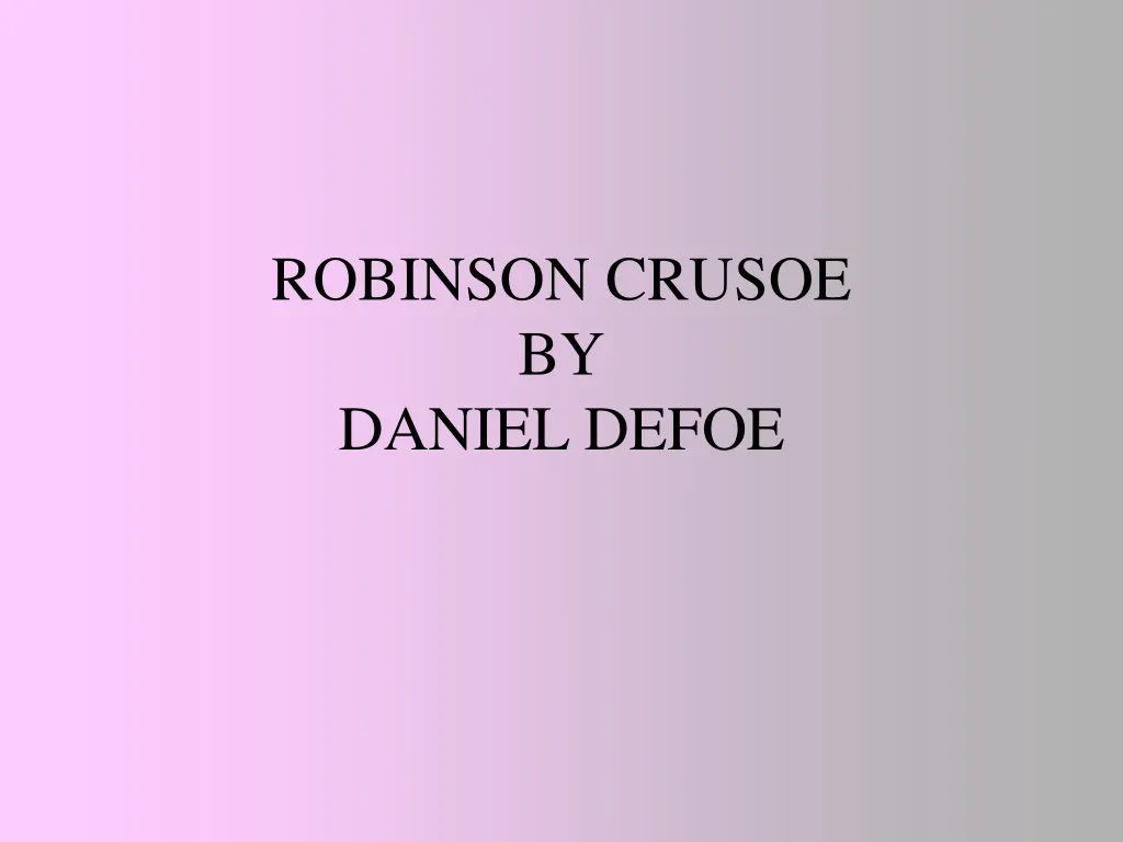 robinson crusoe by daniel defoe