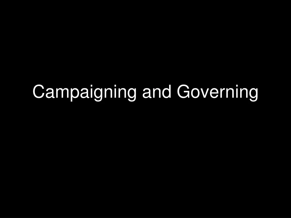 campaigning and governing