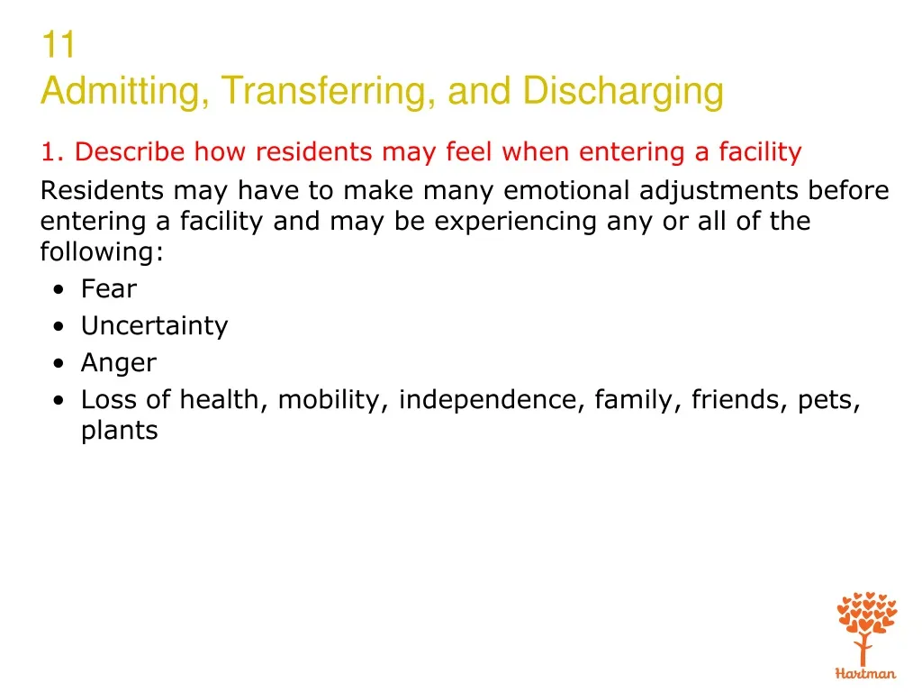 1 describe how residents may feel when entering a facility