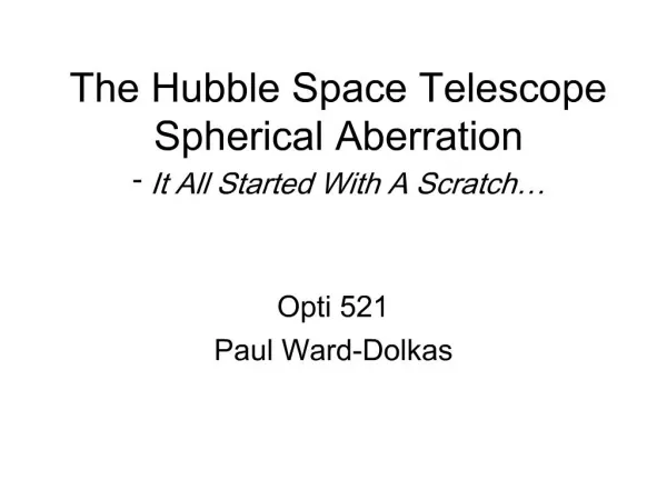 The Hubble Space Telescope Spherical Aberration - It All Started With A Scratch