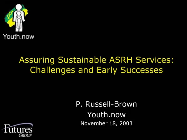 Assuring Sustainable ASRH Services: Challenges and Early Successes