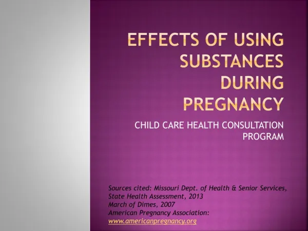 EFFECTS OF USING SUBSTANCES DURING PREGNANCY