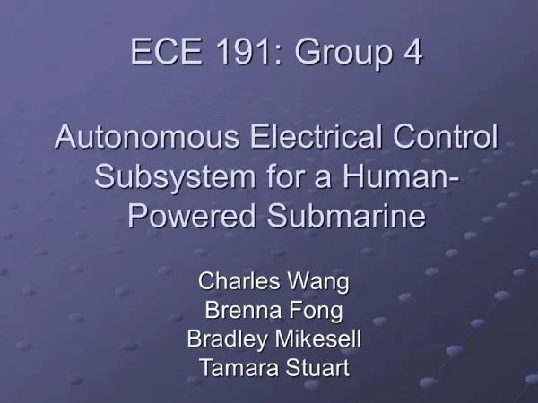 ECE 191: Group 4 Autonomous Electrical Control Subsystem for a Human-Powered Submarine