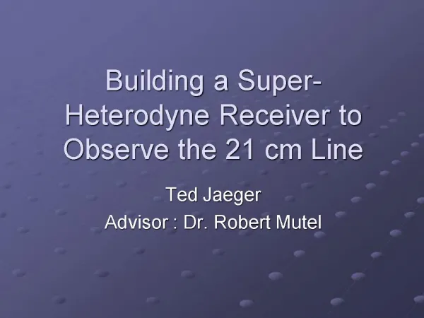 Building a Super-Heterodyne Receiver to Observe the 21 cm Line