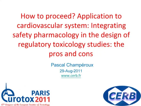 How to proceed Application to cardiovascular system: Integrating safety pharmacology in the design of regulatory toxicol