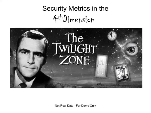 Security Metrics in the 4th Dimension