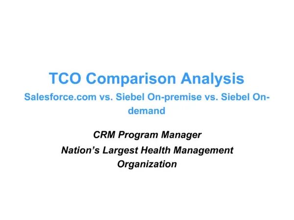 TCO Comparison Analysis Salesforce vs. Siebel On-premise vs. Siebel On-demand