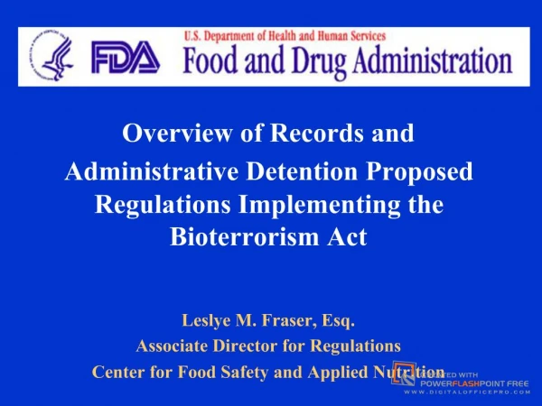 Overview of Records and Administrative Detention Proposed Regulations Implementing the Bioterrorism ActLeslye M. Fraser