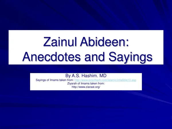 Zainul Abideen: Anecdotes and Sayings