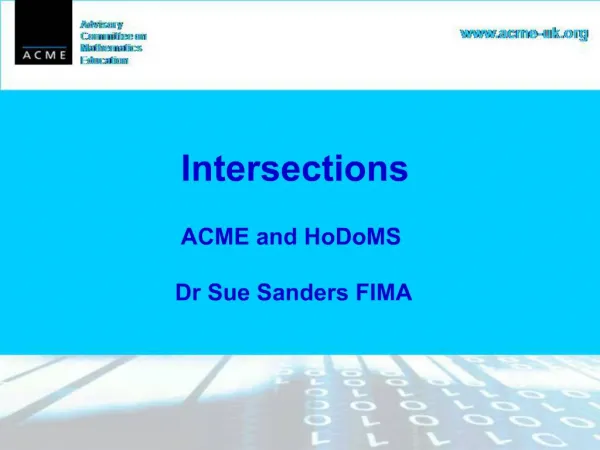 Intersections ACME and HoDoMS Dr Sue Sanders FIMA