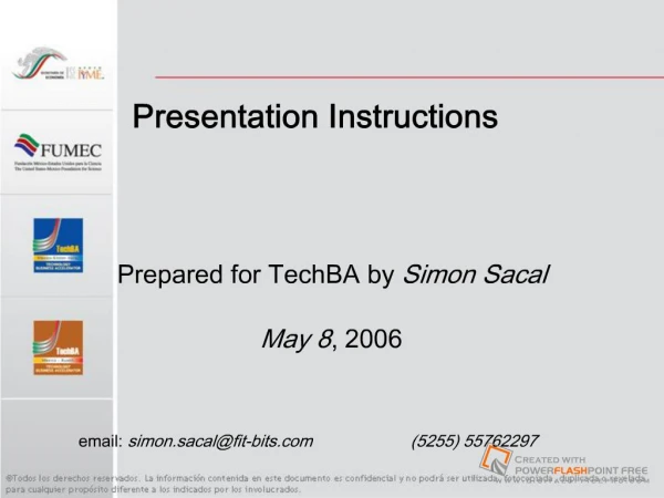 Presentation InstructionsPrepared for TechBA by Simon SacalMay 8
