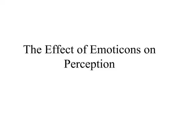 The Effect of Emoticons on Perception