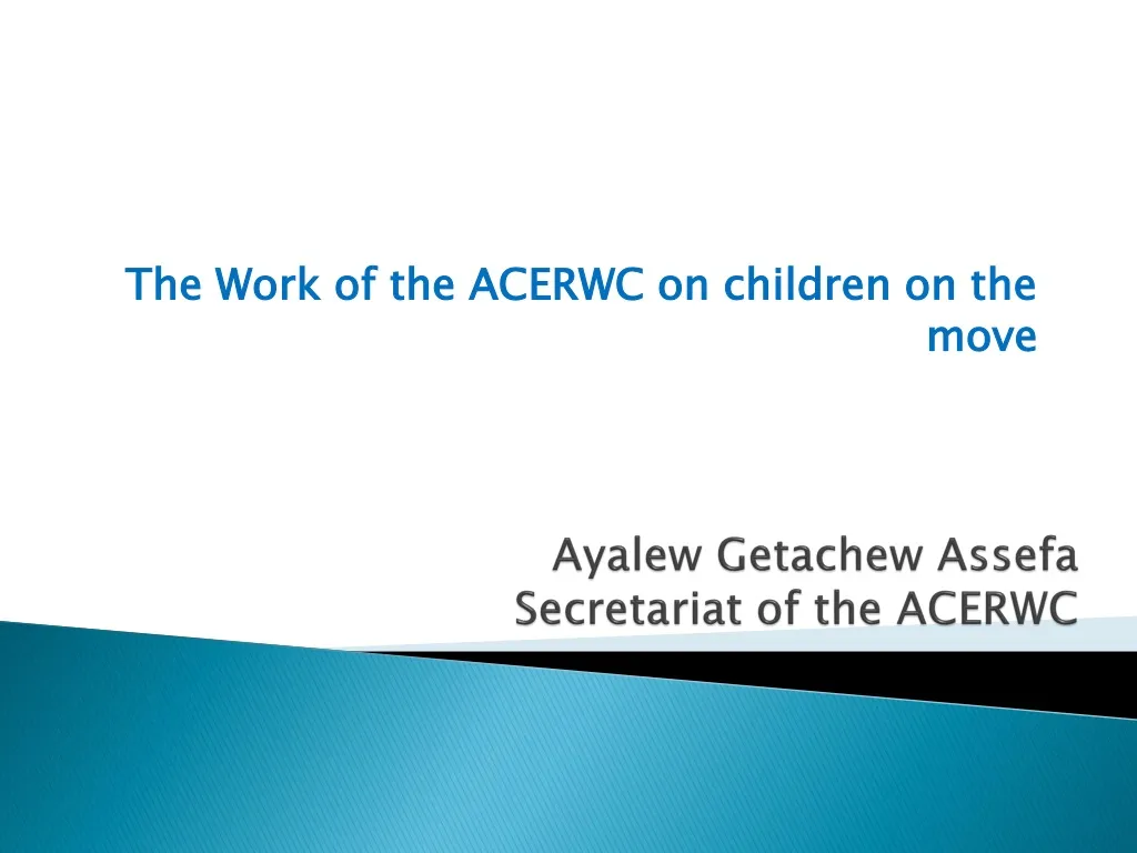 ayalew getachew assefa secretariat of the acerwc