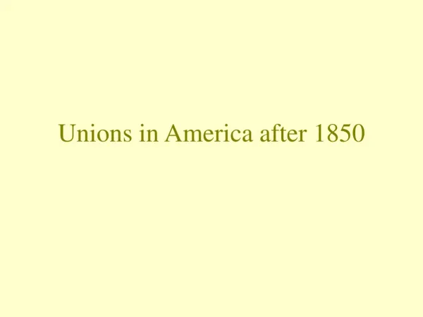 Unions in America after 1850