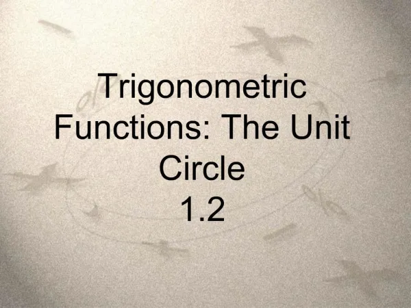 Trigonometric Functions: The Unit Circle 1.2
