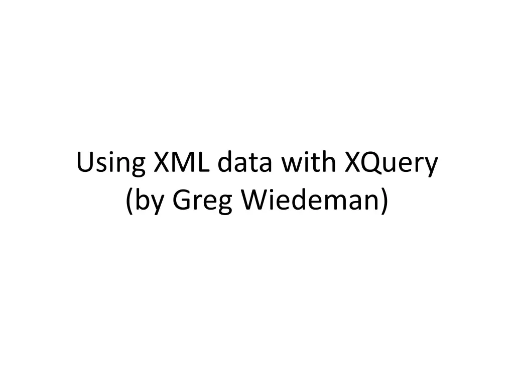 using xml data with xquery by greg wiedeman