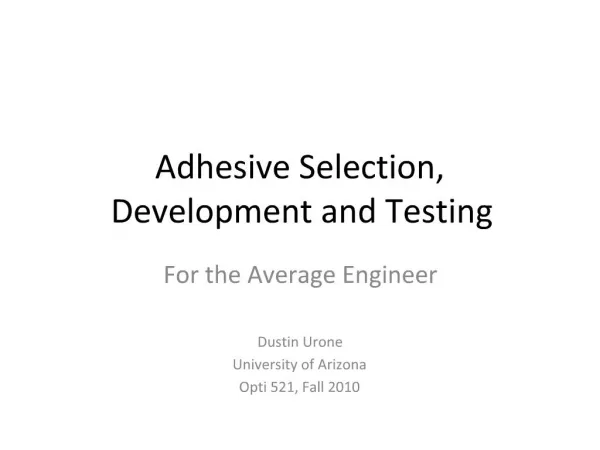 Adhesive Selection, Development and Testing