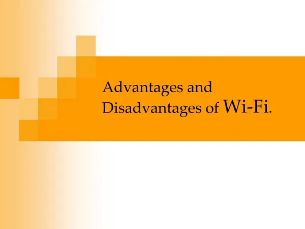 Advantages and Disadvantages of Wi-Fi.