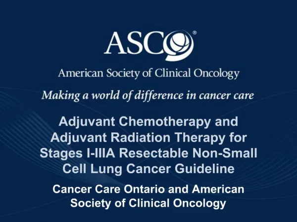 Adjuvant Chemotherapy and Adjuvant Radiation Therapy for Stages I-IIIA Resectable Non-Small Cell Lung Cancer Guideline