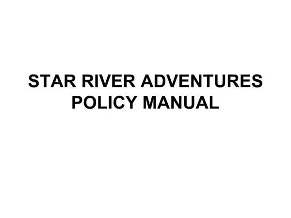STAR RIVER ADVENTURES POLICY MANUAL
