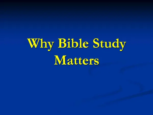 Why Bible Study Matters
