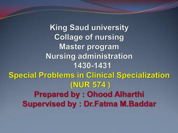 King Saud university Collage of nursing Master program Nursing administration 1430-1431 Special Problems in Clinical