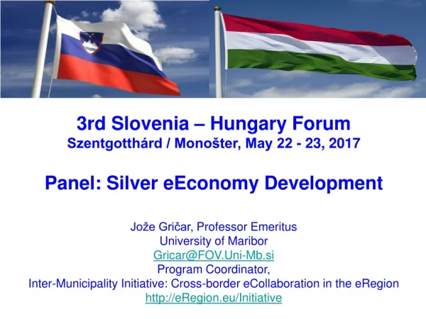 3rd Slovenia – Hungary Forum Szentgotthárd / Monošter, May 22 - 23, 2017