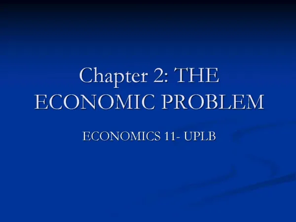 Chapter 2: THE ECONOMIC PROBLEM