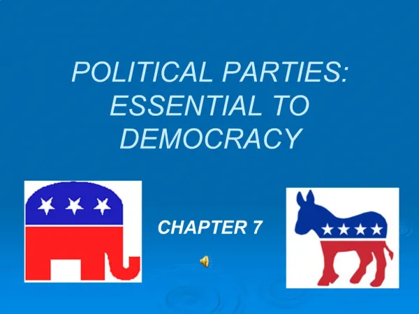 POLITICAL PARTIES: ESSENTIAL TO DEMOCRACY
