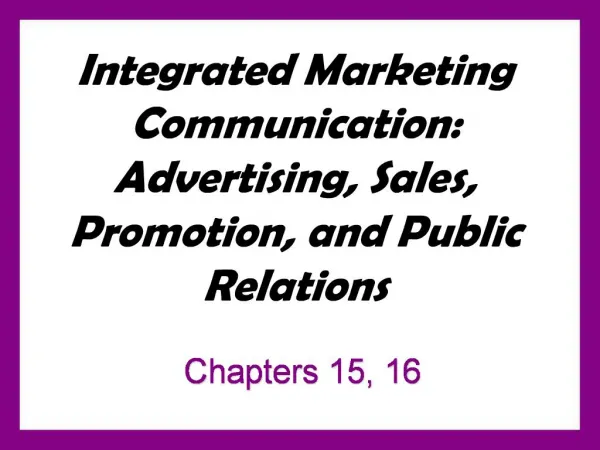 Integrated Marketing Communication: Advertising, Sales, Promotion, and Public Relations