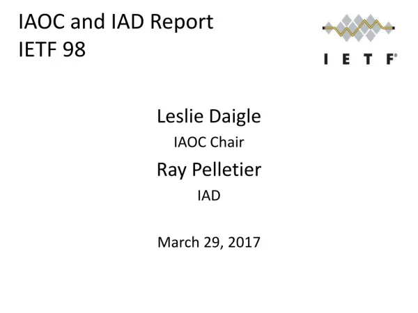 IAOC and IAD Report IETF 98