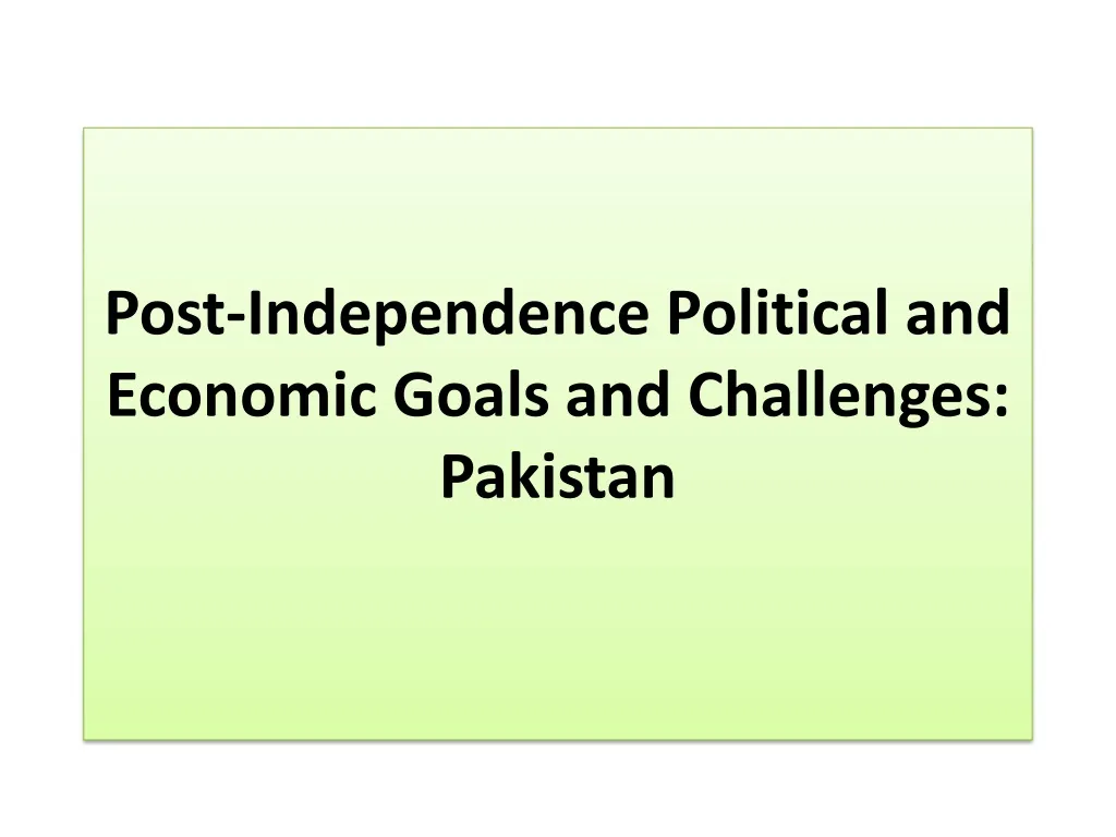 post independence political and economic goals and challenges pakistan