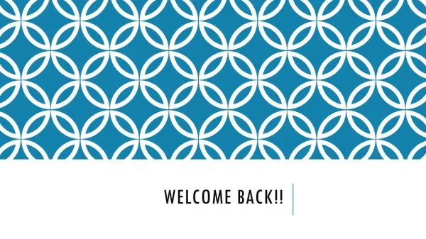 Welcome back!!