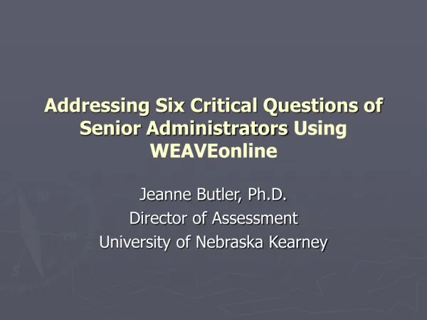 Addressing Six Critical Questions of Senior Administrators Using WEAVEonline