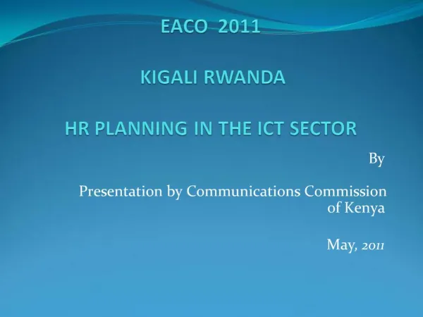 EACO 2011 KIGALI RWANDA HR PLANNING IN THE ICT SECTOR
