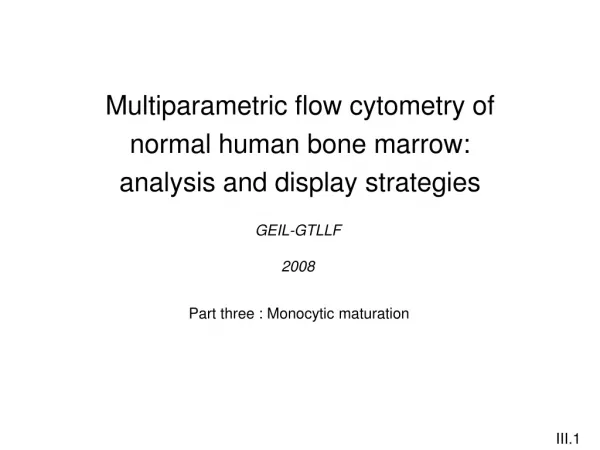 Multiparametric flow cytometry of normal human bone marrow: analysis and display strategies